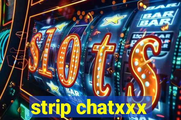 strip chatxxx